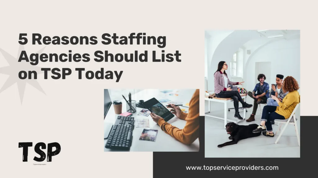 5 Reasons Staffing Agencies Should List on TSP Today