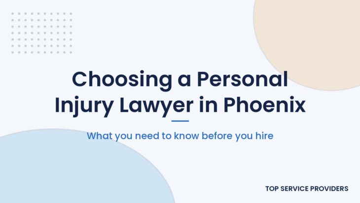 How to choose the right personal injury lawyer in Phoenix, Arizona