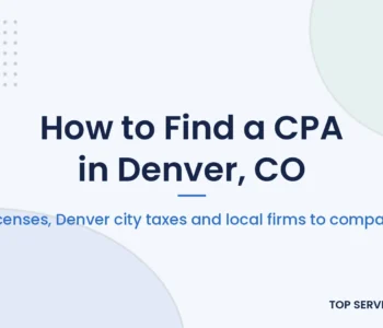 CPA in Denver guide: how to check a Colorado CPA license, Denver city taxes and local firms to compare