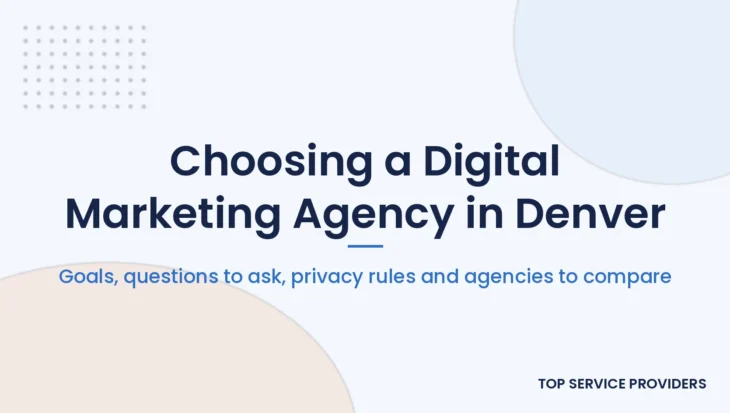 Digital marketing agency Denver guide: goals, questions to ask, Colorado privacy rules and agencies to compare