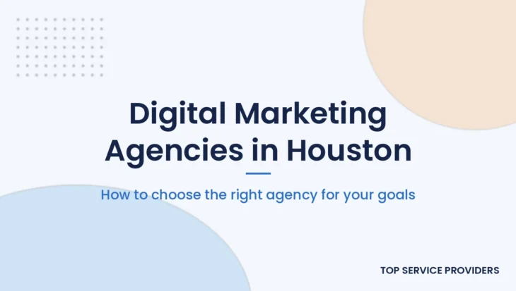 Guide to choosing a digital marketing agency in Houston for small and midsize businesses