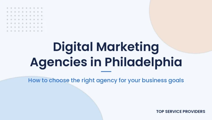 Guide to choosing a digital marketing agency in Philadelphia for small and midsize businesses
