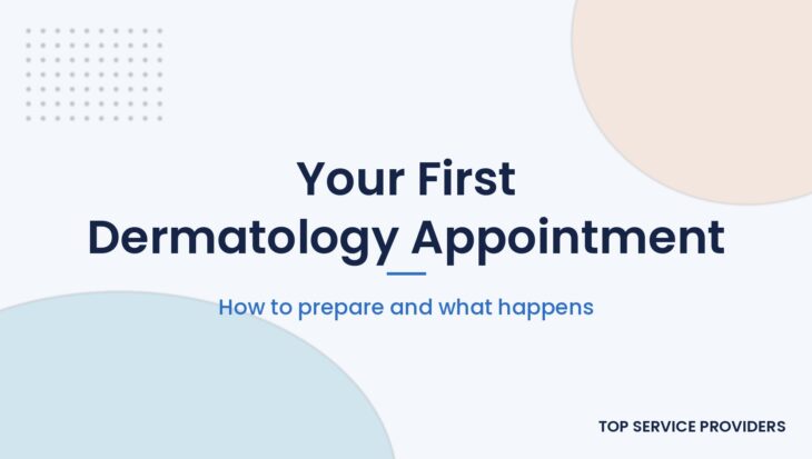 What to expect at your first dermatology appointment