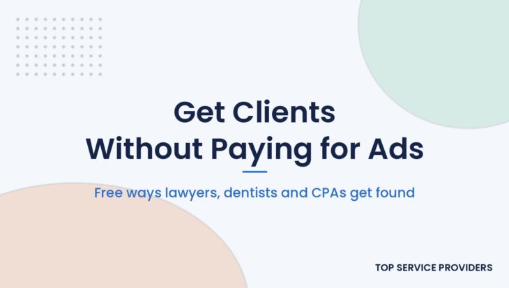 Lawyer, dentist and CPA getting new clients without paid ads