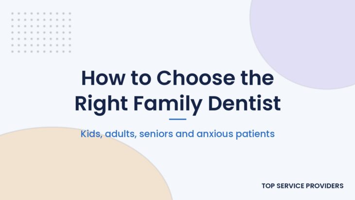 How to choose the right dentist for your family