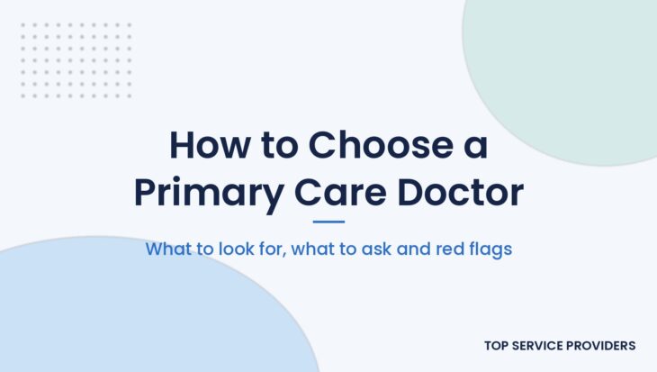 How to choose the right primary care doctor for you and your family