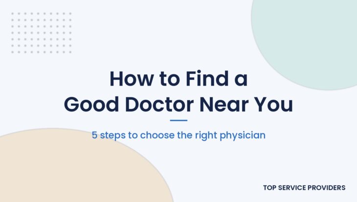 How to find a good doctor near me in 5 steps