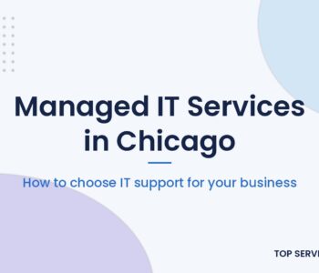 Guide to choosing managed IT services in Chicago for small and midsize businesses