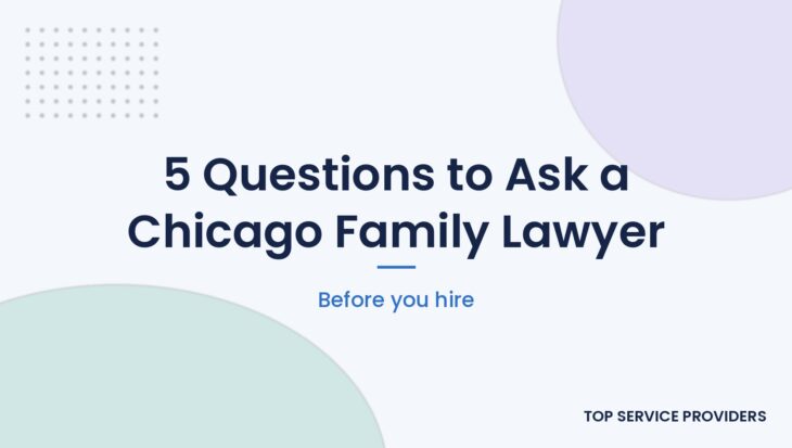 Questions to ask before hiring a family lawyer in Chicago