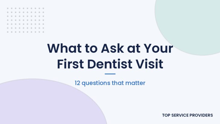 Questions to ask during your first dentist consultation