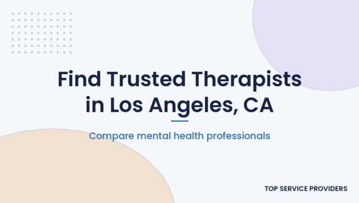 Find trusted therapists in Los Angeles, CA