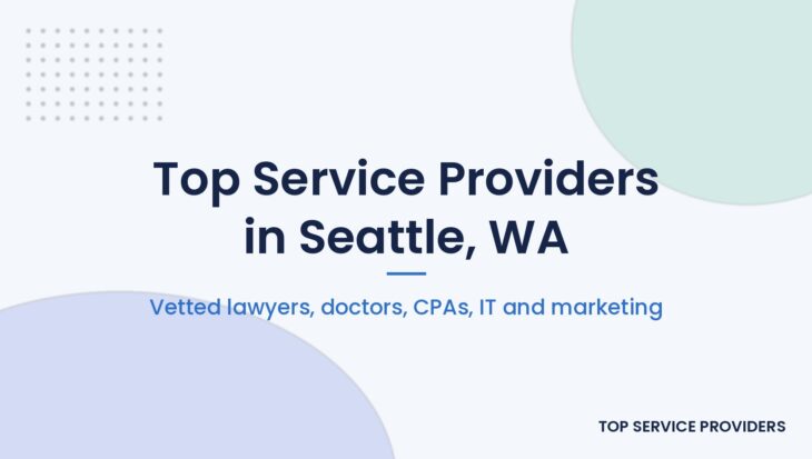 Vetted lawyers, doctors, CPAs and IT providers in Seattle, Washington